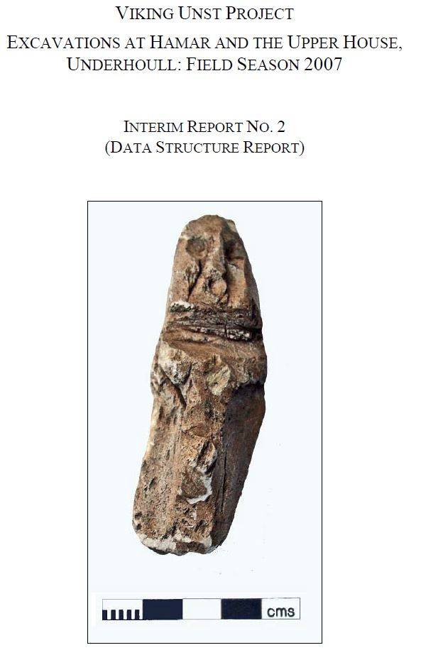 Viking Unst Project: Excavations at Hamar and The Upper House, Underhoull: Field Season 2007