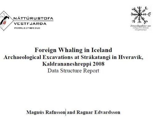 Foreign Whaling in Iceland Archaeological Excavations at Strákatangi in Hveravík, Kaldrananeshreppi 2008